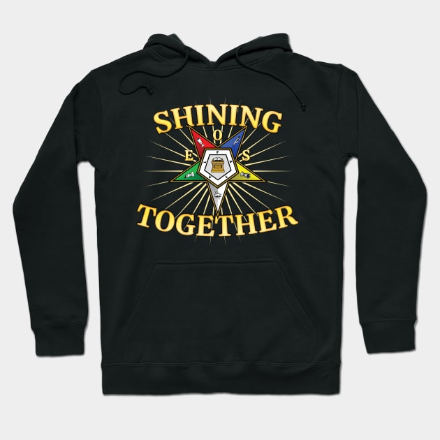 OES Shining Together Order Of The Eastern Star Hoodie by Master Mason Made